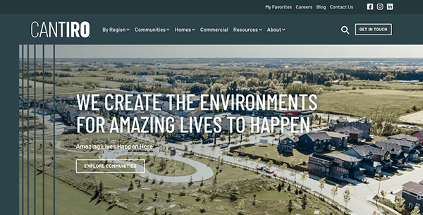 A webpage of Cantiro features an aerial view of a suburban neighborhood. Text overlay reads, "We create the environments for amazing lives to happen." Menu and contact options are at the top.